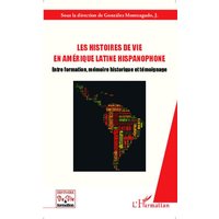 Les histoires de vie en Amérique latine hispanophone von Editions L'Harmattan