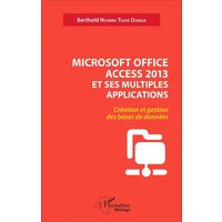 Microsoft office access 2013 et ses multiples applications von Editions L'Harmattan