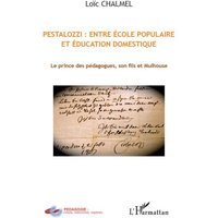 Pestalozzi : entre école populaire et éducation domestique von Editions L'Harmattan