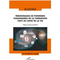 Témoignages de pionniers visionnaires de la formation tout au long de la vie von Editions L'Harmattan