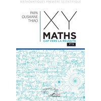 XY-Maths Cap vers la réussite 1ere S von Editions L'Harmattan