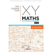 XY Maths cap vers la réussite 2nd S von Editions L'Harmattan