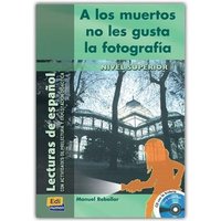 Lecturas de Español B2 a Los Muertos No Les Gusta La Fotografía Libro + CD: Con Actividades de Prelectura Y Explotación Didáctica [With CD (Audio)] von Editorial Edinumen S.L.
