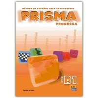 Prisma, método de español para extranjeros, nivel B1, progresa von Editorial Edinumen, S.L.