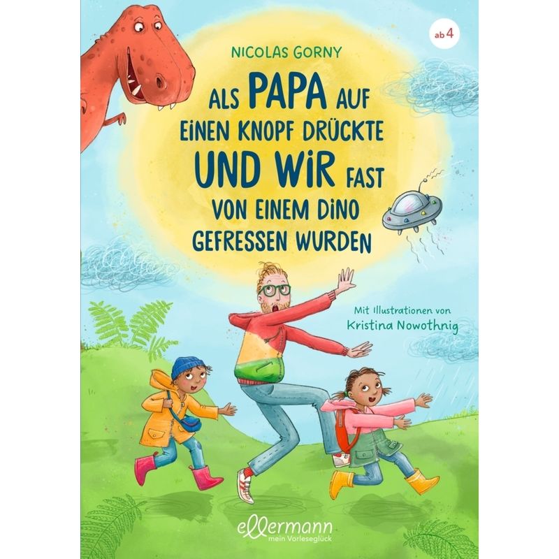 Als Papa auf einen Knopf drückte und wir fast von einem Dino gefressen wurden von Ellermann