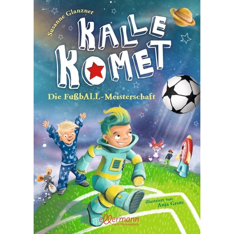 Die FußbALL-Meisterschaft / Kalle Komet Bd.3 von Ellermann