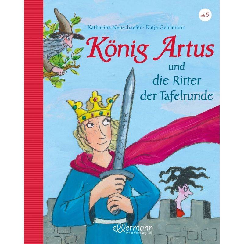 König Artus und die Ritter der Tafelrunde von Ellermann