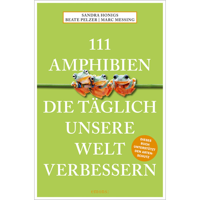 111 Amphibien, die täglich unsere Welt verbessern von Emons Verlag
