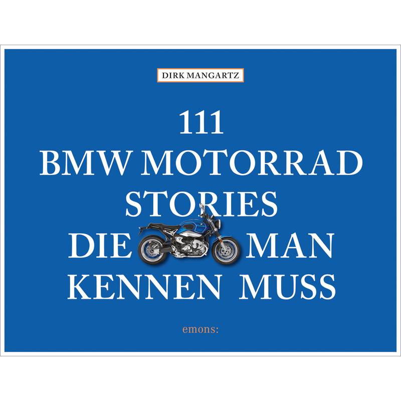111 BMW Motorrad Stories, die man kennen muss von Emons Verlag