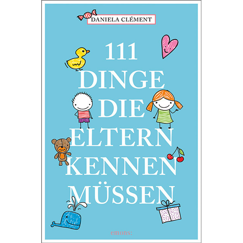 111 Dinge, die Eltern kennen müssen von Emons Verlag