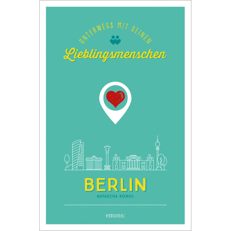 Berlin. Unterwegs mit deinen Lieblingsmenschen von Emons Verlag