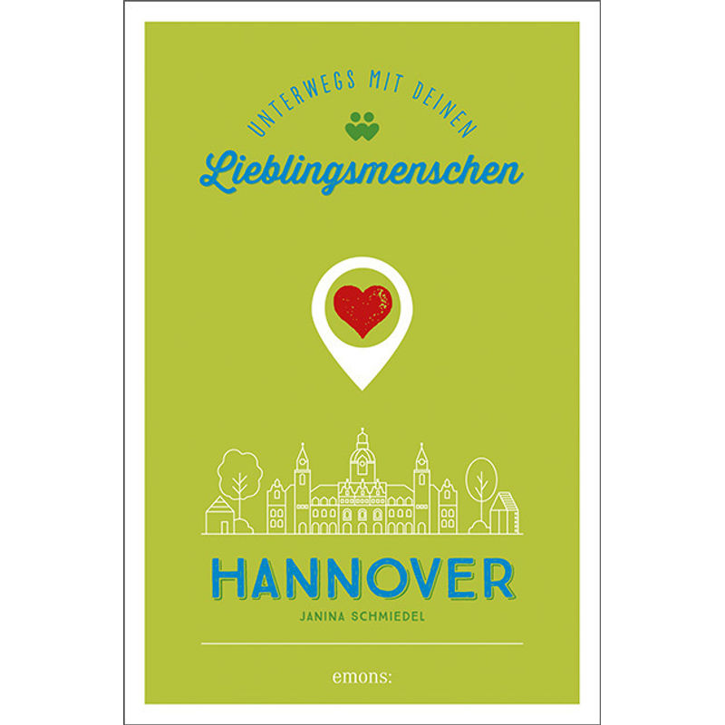 Hannover. Unterwegs mit deinen Lieblingsmenschen von Emons Verlag