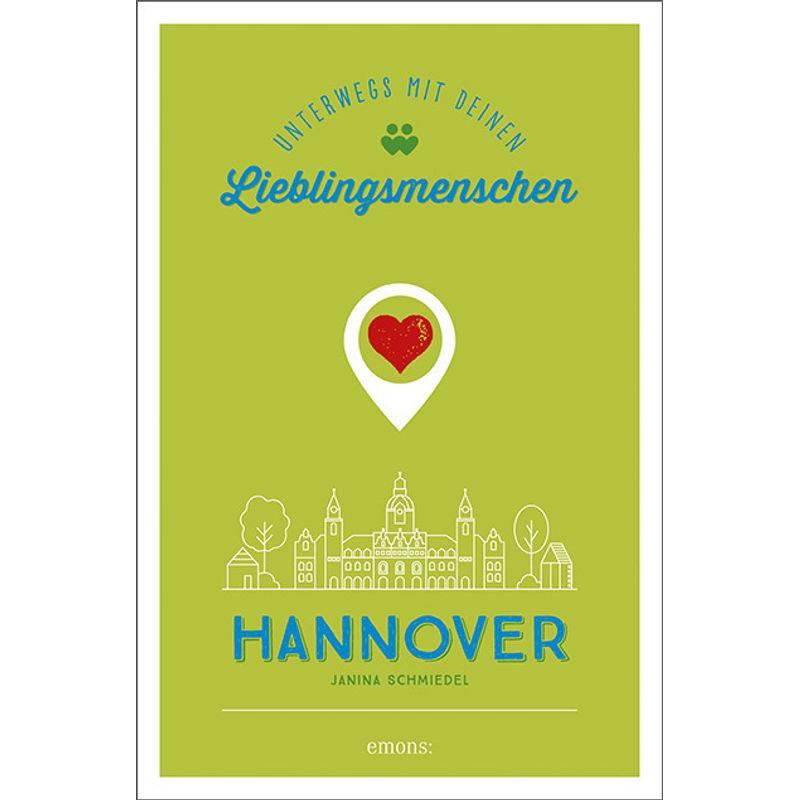 Hannover. Unterwegs mit deinen Lieblingsmenschen von Emons Verlag