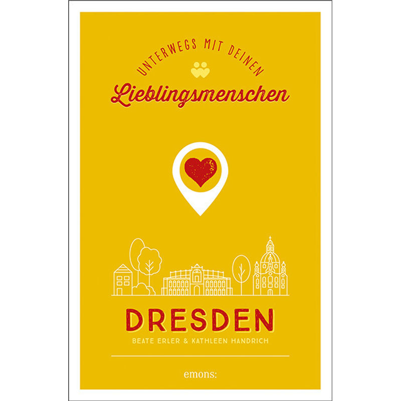 Dresden. Unterwegs mit deinen Lieblingsmenschen von Emons Verlag