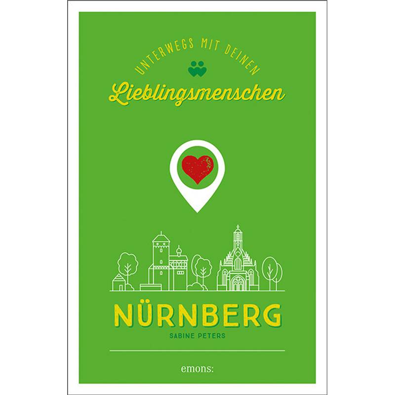 Nürnberg. Unterwegs mit deinen Lieblingsmenschen von Emons Verlag