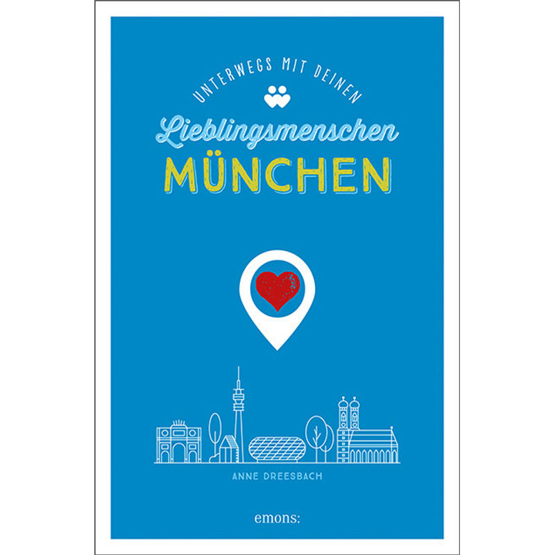 München. Unterwegs mit deinen Lieblingsmenschen von Emons Verlag