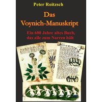 Das Voynich-Manuskript - Ein 600 Jahre altes Buch, dass alle zum Narren hält von Epubli
