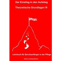 Der Einstieg in den Aufstieg / Der Einstieg in den Aufstieg: Theoretische Grundlagen III von Epubli