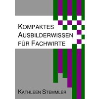 Kompaktes Ausbilderwissen für Fachwirte von Epubli