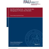 Texte zur Wirtschaftspädagogik und Personalentwicklung / Die Wirtschaftsschule - Eine Schule des Übergangs im Prozess des Wandels von Epubli