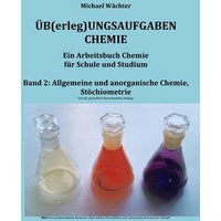 Üb(erleg)ungsaufgaben Chemie / Übungsaufgaben Chemie - Allgemeine und Anorganische Chemie von Epubli