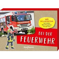 Bei der Feuerwehr Bei der Feuerwehr von Ernst Kaufmann Verlag