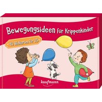 Bewegungsideen für Krippenkinder Bewegungsideen für Krippenkinder von Ernst Kaufmann Verlag