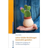 Lehrer-Schüler-Beziehungen konstruktiv gestalten von Ernst Reinhardt Verlag