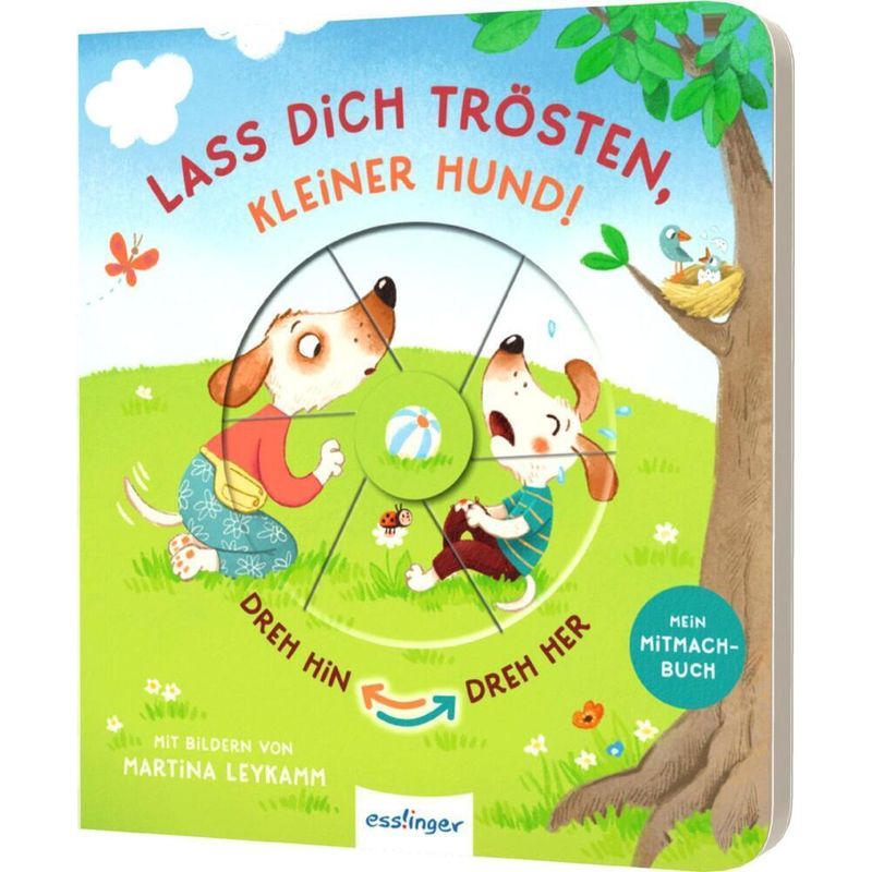 Dreh hin - Dreh her: Lass dich trösten, kleiner Hund! von Esslinger in der Thienemann-Esslinger Verlag GmbH