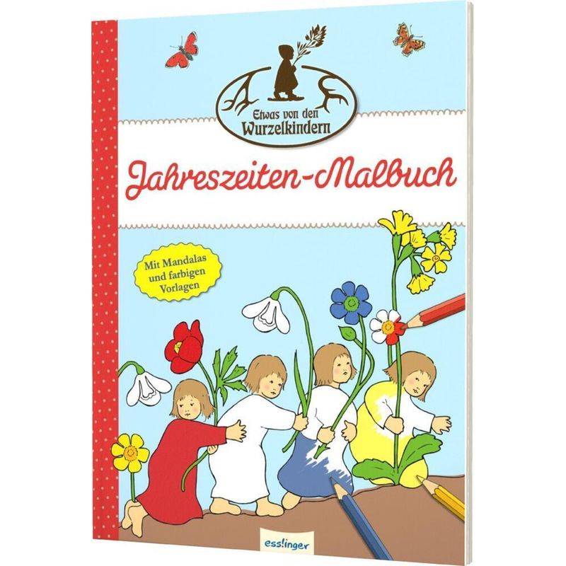 Etwas von den Wurzelkindern: Jahreszeiten-Malbuch von Esslinger in der Thienemann-Esslinger Verlag GmbH