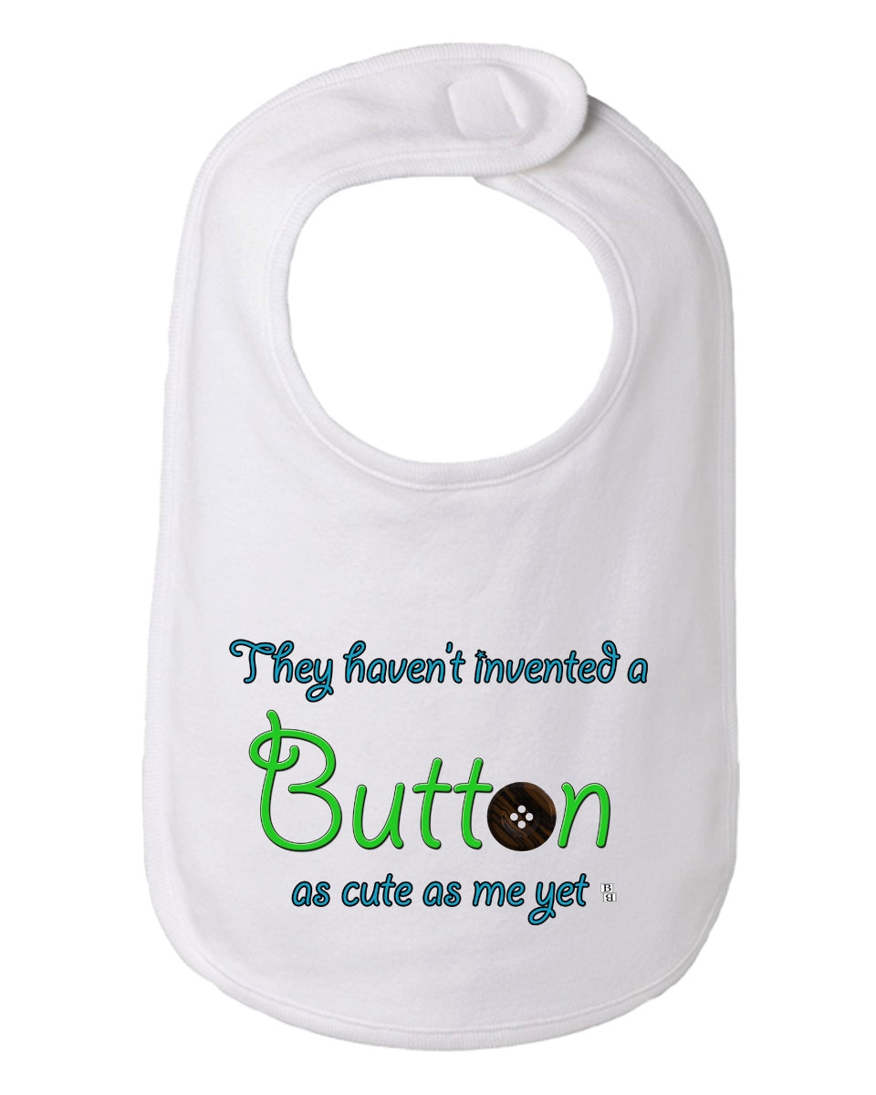 Sie Haben Keine Schaltfläche So Niedlich Wie Mir Erfunden, Doch Baby Und Kleinkind, Süß Ein Knopf Süße Lätzchen, Baby-Dusche-Geschenk Lätzchen von Etsy - BBIApparel