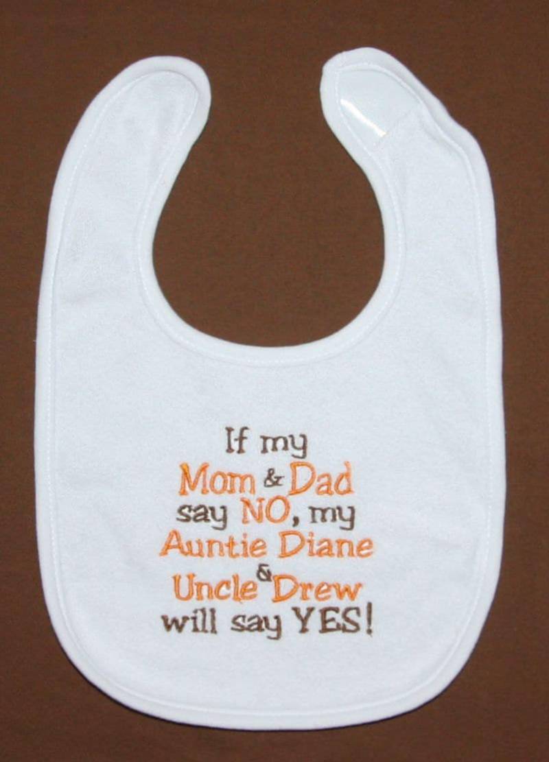 Wenn Meine Mutter Und Papa Sagen Nein Tante Onkel Wird Sagen, Ja Benutzerdefinierte Bestickt Lätzig von Etsy - BoutiqfullyYours