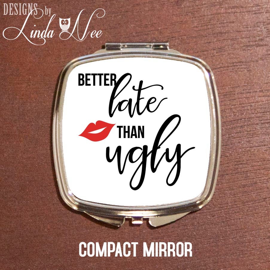 Better Late Als Ugly Taschenspiegel, Lustiger Spruch, Brautjungfer Geschenk, Hair Stylist Xsa1 von Etsy - DesignsbyLindaNeeToo