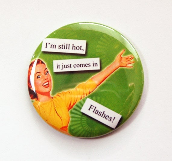 Lustiger Spiegel, Taschenspiegel, Freche Frauen, Ich Bin Immer Noch Heiß, Hitzewallungen, Glasspiegel, Wechseljahre, Hitzewallungen | 3593 von Etsy - KellysMagnets
