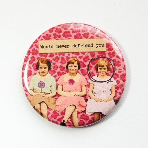 Lustiger Spiegel, Taschenspiegel, Würde Dich Nie Entfreunden, Handtaschenspiegel, Geschenk Für Sie, Glasspiegel, Humorvoller Spiegel | 3545 von Etsy - KellysMagnets