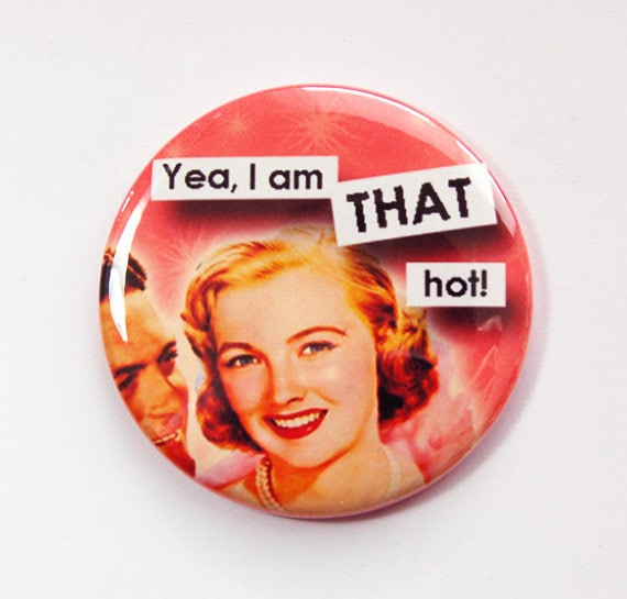 Taschenspiegel, Lustiger Humor, Lustiger Spruch, Freche Frauen, Ich Bin Heiß, Geschenk Für Freund, Freundin | 3638 von Etsy - KellysMagnets