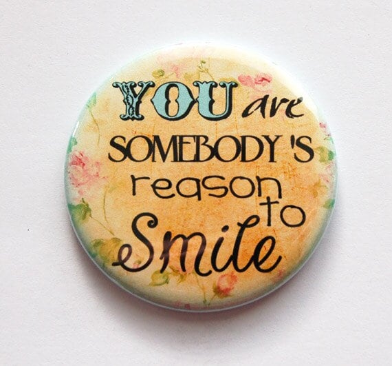 Taschenspiegel, Spiegel, Geschenk Für Freund, Du Bist Jemandes Grund Zum Lächeln | 3492 von Etsy - KellysMagnets