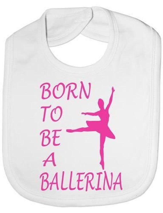 Geboren, Um Eine Ballerina Lustige Baby Kleinkind Neugeborenen Lätzchen Geschenk Zu Sein von Etsy - Print4ustore