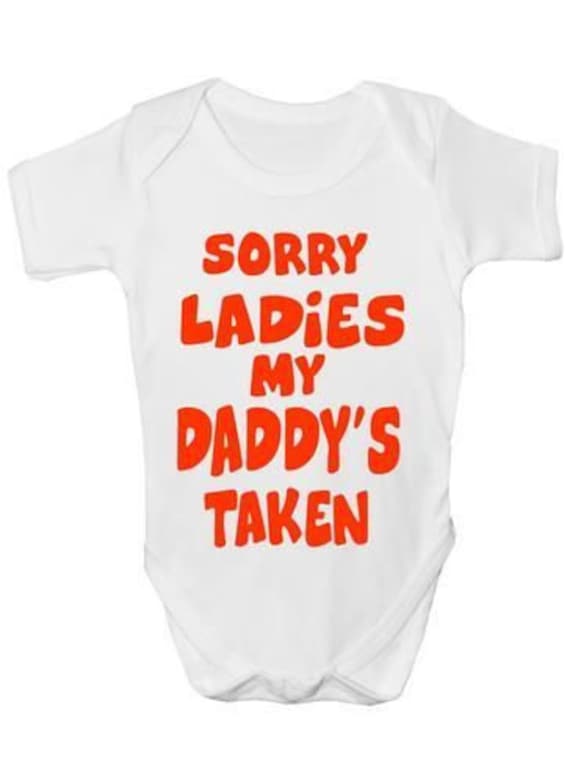 Sorry Ladies My Daddy Es Taken Onsie Strampler Weste Baby Kleidung Lustiges Geschenk von Etsy - Print4ustore