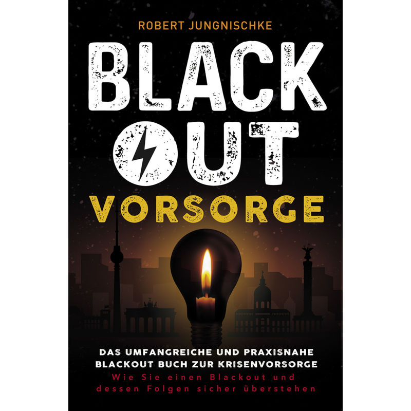 Blackout Vorsorge - Das umfangreiche und praxisnahe Blackout Buch zur Krisenvorsorge von Eulogia