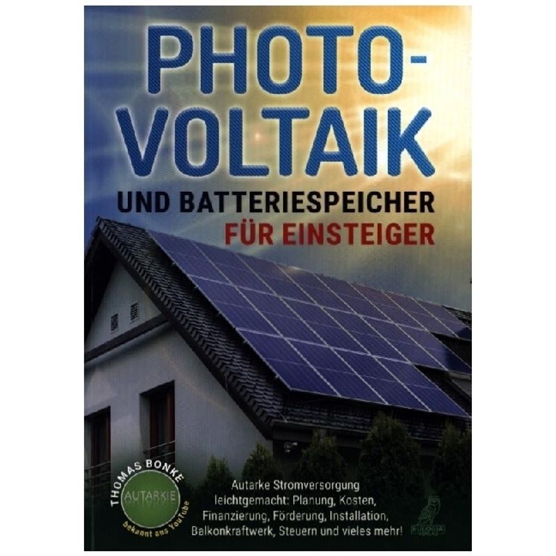 Photovoltaik und Batteriespeicher für Einsteiger von Eulogia