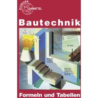 Frey, H: Bautechnik Formeln und Tabellen von Europa-Lehrmittel