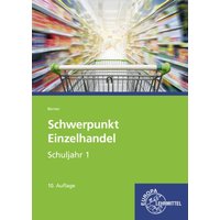 Berner, S: Schwerpunkt Einzelhandel Schuljahr 1 von Europa-Lehrmittel