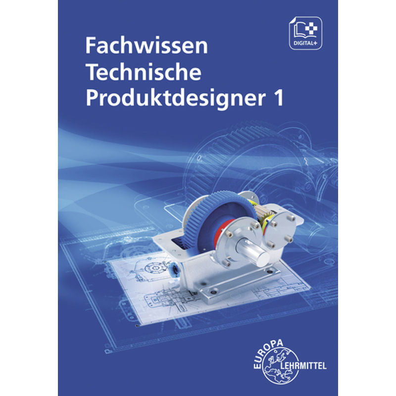 Fachwissen Technische Produktdesigner 1 von Europa-Lehrmittel