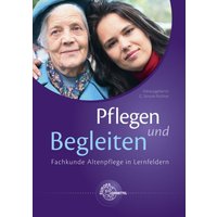 Pflegen und Begleiten - Fachkunde Altenpflege von Europa-Lehrmittel