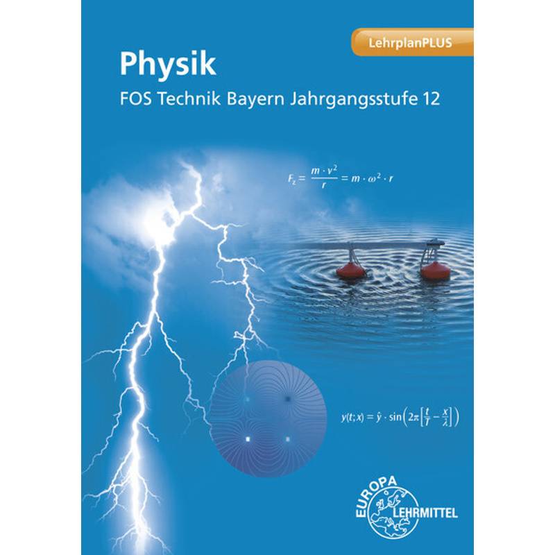 Physik FOS Technik Bayern - Jgst. 12 von Europa-Lehrmittel