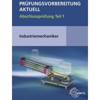 Liedl, J: Prüfung Industriemechaniker 1 von Europa-Lehrmittel