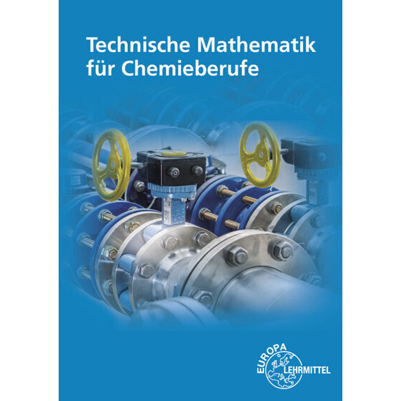Technische Mathematik für Chemieberufe von Europa-Lehrmittel