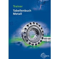 Molitor, M: Trainer Tabellenbuch Metall von Europa-Lehrmittel
