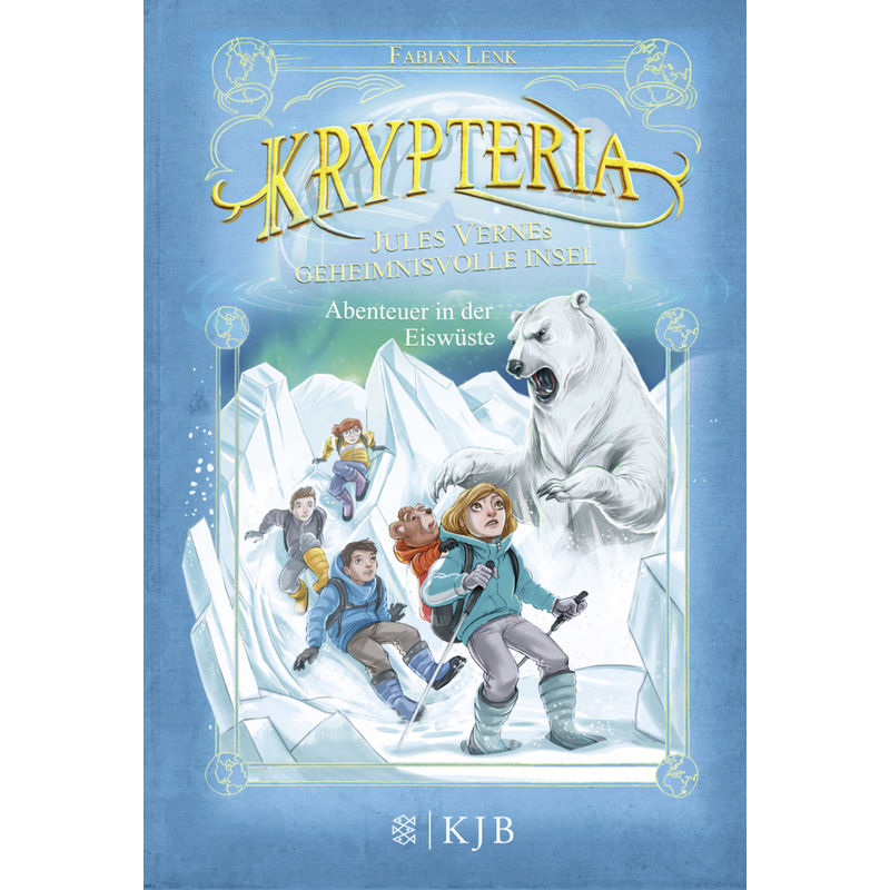 Abenteuer in der Eiswüste / Krypteria - Jules Vernes geheimnisvolle Insel Bd.5 von FISCHER KJB